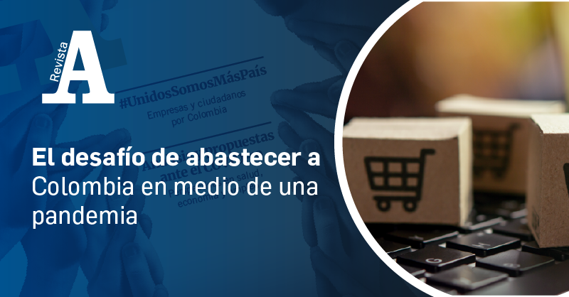 El desafío de abastecer a Colombia en medio de una pandemia